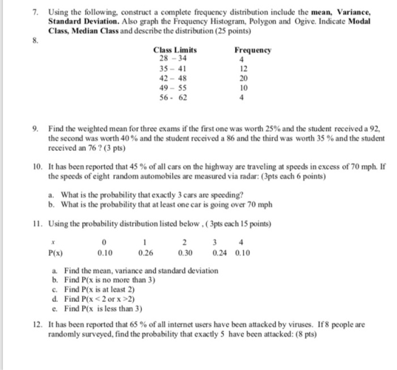 7. Using the following, construct a complete frequency distribution include the mean, Variance, Standard Deviation. Also grap