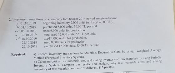 2. Inventory transactions of a company for October 2014 period are given below: 01.10.2019 beginning inventory 2,000 units (u
