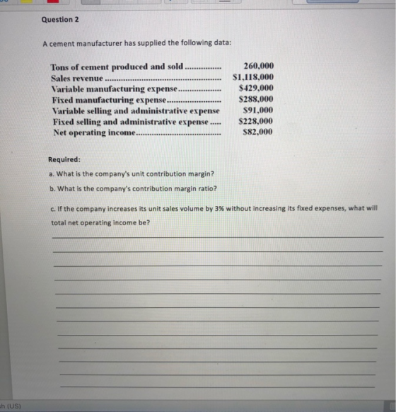 Question 2 A cement manufacturer has supplied the following data: Tons of cement produced and sold.... Sales revenue Variable