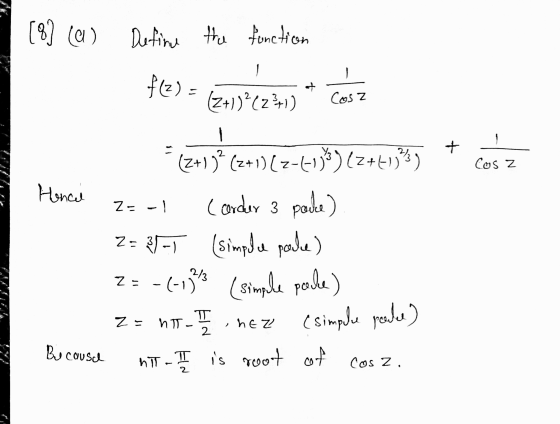 [8] (a) Define the function flz) + Z+))?(2341) Cosz + Cos z Honcel Z= -1 (z+15? (z+1)(z-4-1)) (2+413%) (corder 3 packe) 2= 3