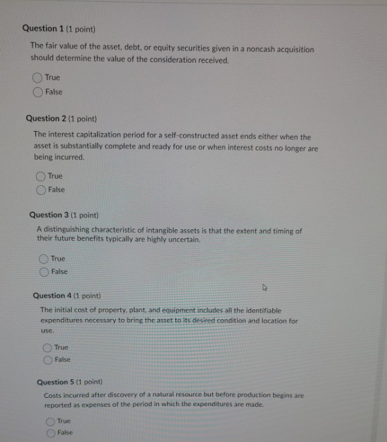 Question 1 (1 point) The fair value of the asset, debt, or equity securities given in a noncash acquisition should determine