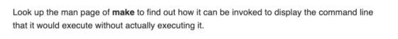 Look up the man page of make to find out how it can be invoked to display the command line that it would execute without actu