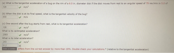 (a) What is the tangential acceleration of a bug on the rim of a 6.0 in diameter disk if the disk moves from rest to an angul