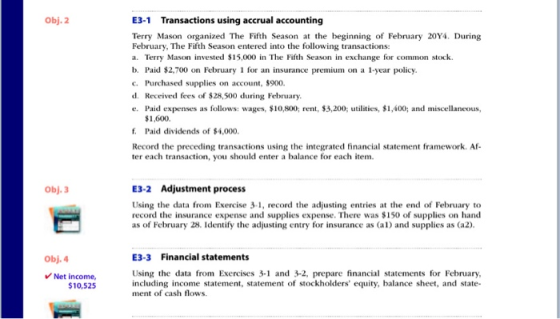 Obj. 2 E3-1 Transactions using accrual accounting Terry Mason organized The Fifth Season at the beginning of February 20Y4. D