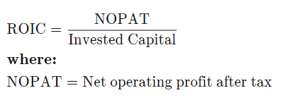 NOPAT ROIC = 7 Invested Capital where: NOPAT = Net operating profit after tax