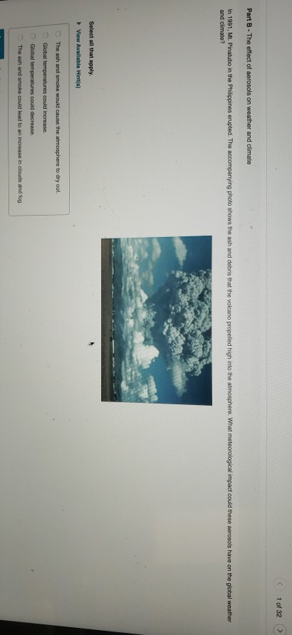 1 of 32 Part B - The effect of aerosols on weather and climate In 1991, Mt. Pinatubo in the Philippines erupted. The accompan