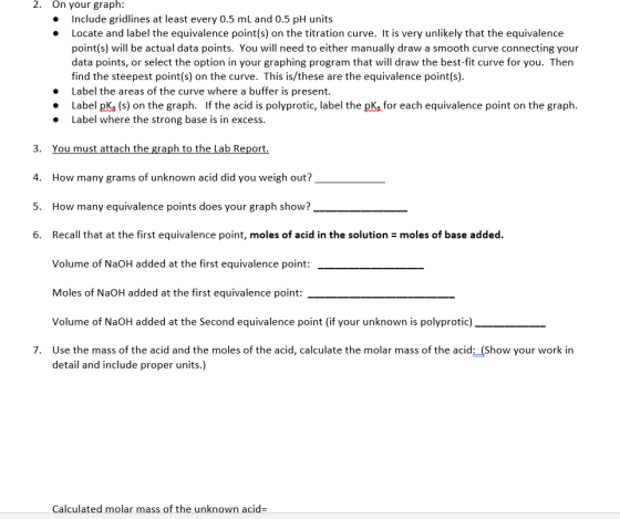 2. On your graph: • Include gridlines at least every 0.5 mL and 0.5 pH units Locate and label the equivalence point(s) on the