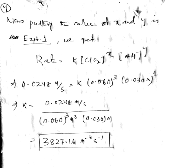 noo putting the value of x and by is en Expt. 1, we get t o El Rate= K[o]? [Only 70-02484 -K (0.06033 (0.030 m)? K= 0.0248 M/