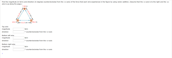 Find the magnitude (in N/m) and direction (in degrees counterclockwise from the +x-axis) of the force that each wire experien