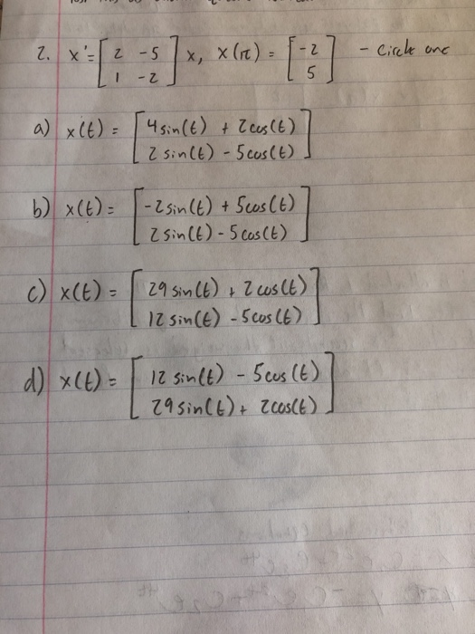 10 Z *::-:]», x) ] Cirche une a) x (t) = 4sin(t) + 2 cus(t). 2 sin(t) - 5 cos(t) b) x(t) = [-Zsin(t) + Sus(t) 2 sin(t)- 5 cos
