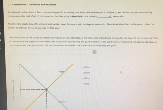 10. Externalities - Definition and examples An externality arises when a firm or person engages in an activity that affects t