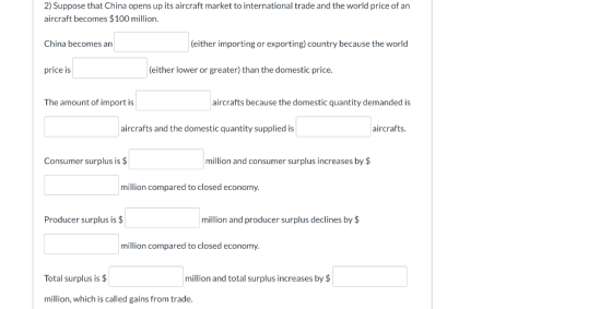 2) Suppose that China opens up its aircraft market to international trade and the world price of an aircraft becomes $100 mil