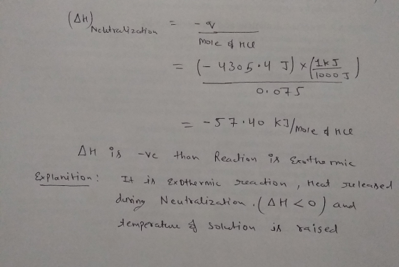 (AH) Neletralization = -a mole & rice = (-4305 •4 J) x (1 k I J 0.075 lao0J) - - 57.40 kJ/mole dice AH Explanition. is ove th