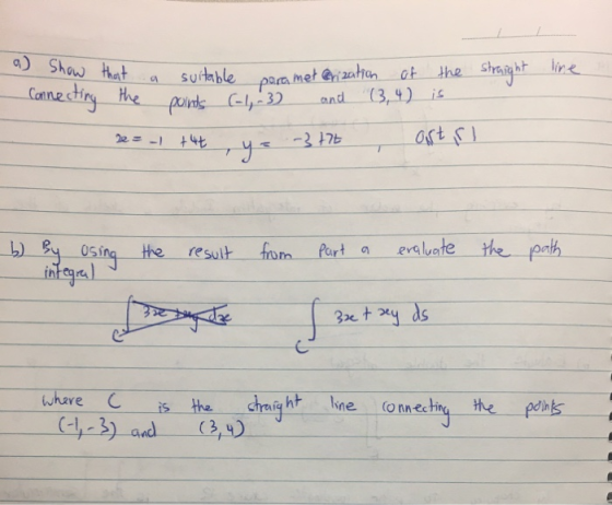 a) Show that line Connecting the suitable para met @rization of the straight points (-1-3) and (3, 4) is ze= -1 +46 -377 astr