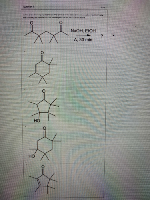 Question 4 NaOH, EtOH A. 30 min HO