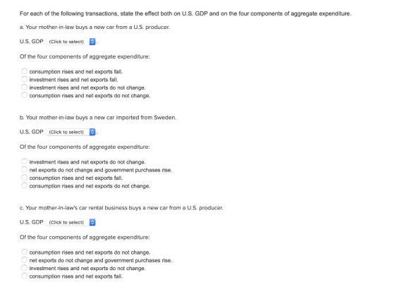 For each of the following transactions, state the effect both on U.S. GDP and on the four components of aggregate expenditure