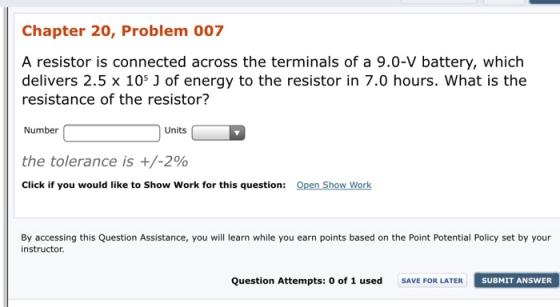 Chapter 20, Problem 007 A resistor is connected across the terminals of a 9.0-V battery, which delivers 2.5 x 105 J of energy