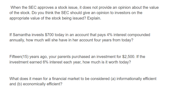 When the SEC approves a stock issue, it does not provide an opinion about the value of the stock. Do you think the SEC should