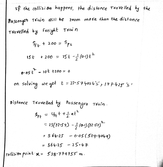 sf the collisi on happens, the disfanre Trave lled bi the Passen T6avelled bu Fseight Trai n Tổain ω;11 be 2.om mose. +han the distance t- 2- on solving wege t=22.57 tos 4š,177.42 Distance Tsavelled by Passenger Tsain 562 (o9.44) 564 25 -25.4:7 538,77qRSS collision point.