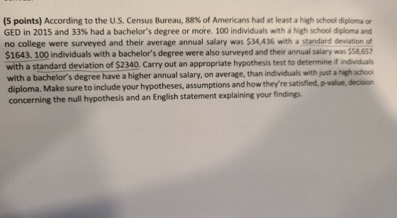 (5 points) According to the U.S. Census Bureau, 88% of Americans had at least a high school diploma or GED in 2015 and 33% ha