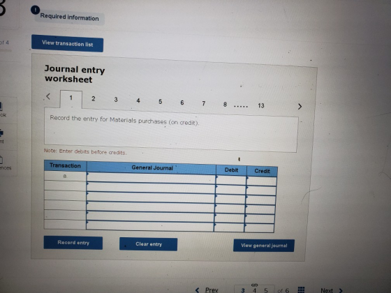 Required information f4 View transaction list Journal entry worksheet 2 3 4 5 6 7 8 ..... 13 ok Record the entry for Material