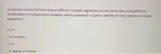 To identify the best fit from several different multiple regressions on the same data using different combinations of indepen