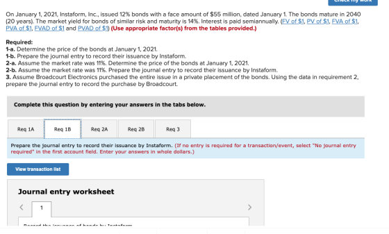 On January 1, 2021, Instaform, Inc., issued 12% bonds with a face amount of $55 million, dated January 1. The bonds mature in