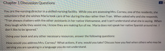 Chapter 1 Discussion Questions 20 You are the nursing director in a skilled nursing facility. While you are assessing Mrs. Co