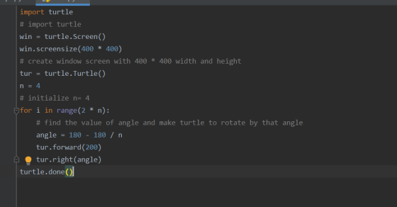 import turtle # import turtle win = turtle.Screen() win.screensize(400 * 400) # create window screen with 400 * 400 width and