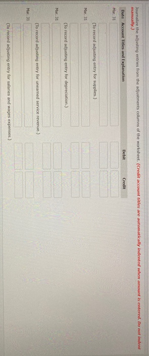 Journalize the adjusting entries from the adjustments columns of the worksheet. (Credit account titles are automatically inde