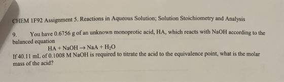 CHEM 1F92 Assignment 5. Reactions in Aqueous Solution; Solution Stoichiometry and Analysis 9. You have 0.6756 g of an unknown