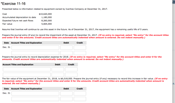 *Exercise 11-16 Presented below is information related to equipment owned by Ivanhoe Company at December 31, 2017. Cost Accum
