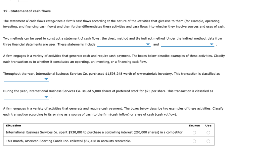 19. Statement of cash flows The statement of cash flows categorizes a firms cash flows according to the nature of the activi