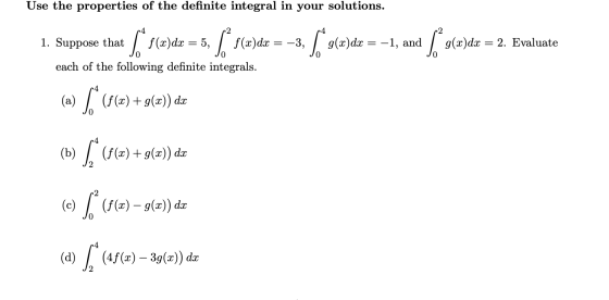 Use the properties of the definite integral in your solutions. 1. Suppose that [*r(e)dx = 5, [° f(a)dx = -3, [*9(a)dx = -1, a
