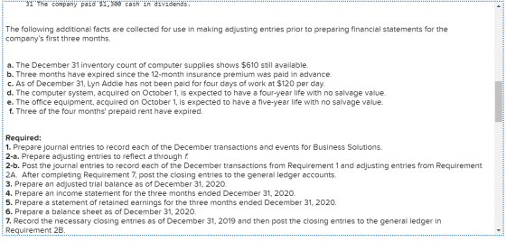31 The company paid $1,308 cash in dividends. The following additional facts are collected for use in making adjusting entrie