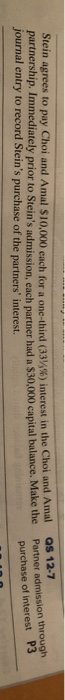 Stein agrees to pay Choi and Amal S10,000 each for a one-third (33%) interest in the Choi and Amal 6512 partnership. Immediat