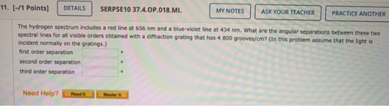 11. (-/1 Points) DETAILS SERPSE10 37.4.OP.018.MI. MY NOTES ASK YOUR TEACHER PRACTICE ANOTHER The hydrogen spectrum includes a