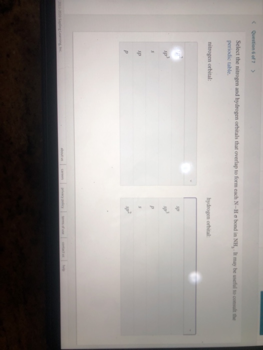 Question 6 of 7 > Select the nitrogen and hydrogen orbitals that overlap to form each N-H periodic table. bond in NH, It may