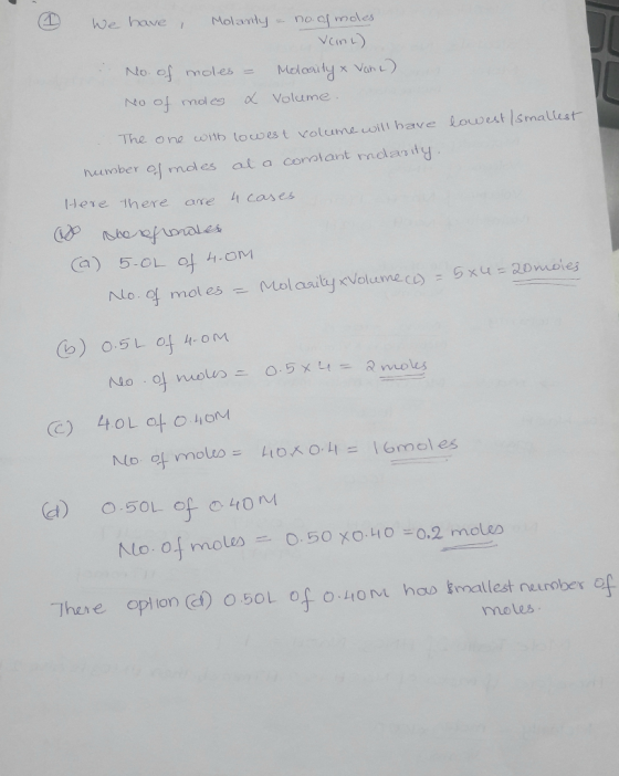 We have , Molarity - no. of moles. Vem) No. of moles - Molarity & Vane). No of moles & Volume. lowest smallest The one with l