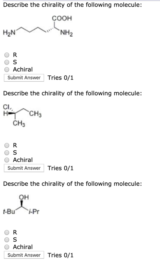 Describe the chirality of the following molecule: COOH H₂N M NH₂ OR OS O Achiral Submit Answer Tries 0/1 Describe the chirali