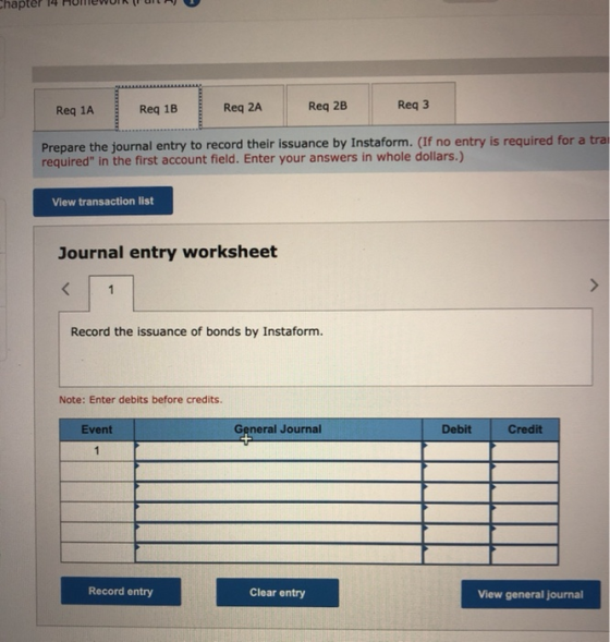 Chapter Req 1A Req 1B Req 2A Req 2B Reg 3 Prepare the journal entry to record their issuance by Instaform. (If no entry is re