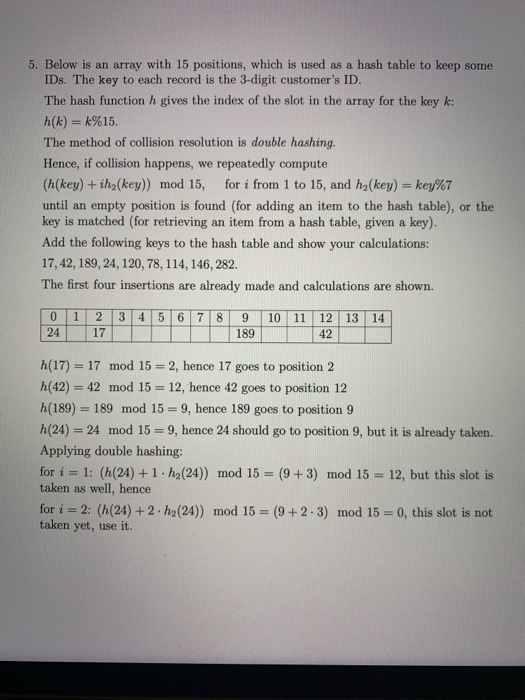 5. Below is an array with 15 positions, which is used as a hash table to keep some IDs. The key to each record is the 3-digit