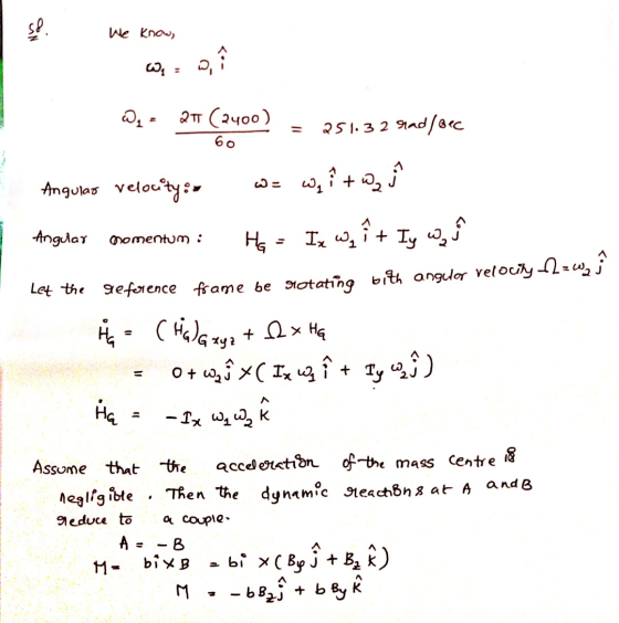 ON We know, --> We = @ 21 (2400) 60 251.3 2 rad / Bec We Angular velocity: w. i + wî Angular Momentum : HE- Iz wit + Iy w Let