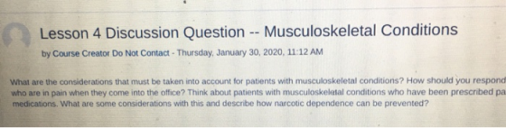 Lesson 4 Discussion Question -- Musculoskeletal Conditions by Course Creator Do Not Contact - Thursday, January 30, 2020, 11: