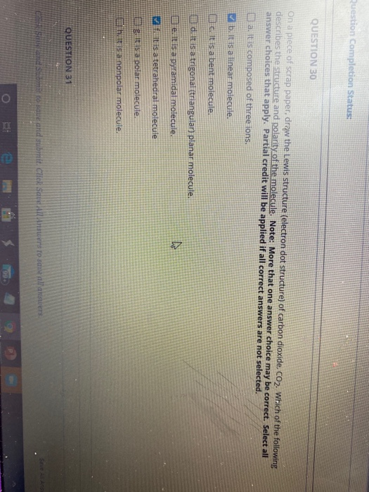 Question Completion Status: QUESTION 30 On a piece of scrap paper, draw the Lewis structure (electron dot structure) of carbo