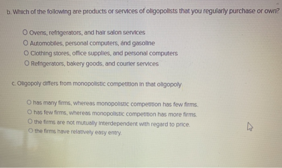 b. Which of the following are products or services of oligopolists that you regularly purchase or own? O Ovens, refrigerators
