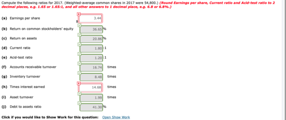 Compute the following ratios for 2017. (Weighted-average common shares in 2017 were 54,800.) (Round Earnings per share, Curre