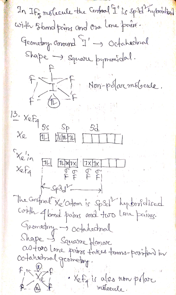 In Ifa molecule the Central I is Sp34 hybralized with a band pains, and one lone paniro. Geometry around I ~ Octahedral Sha