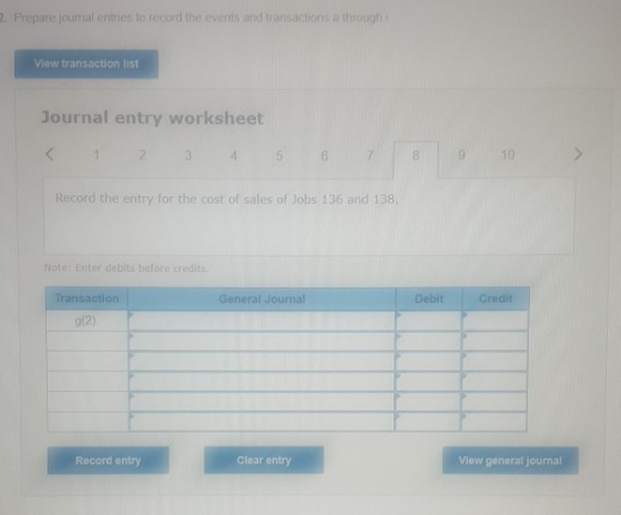 2. Prepare journal entries to record the evenis and transactions a through View transaction list Journal entry worksheet 7 8