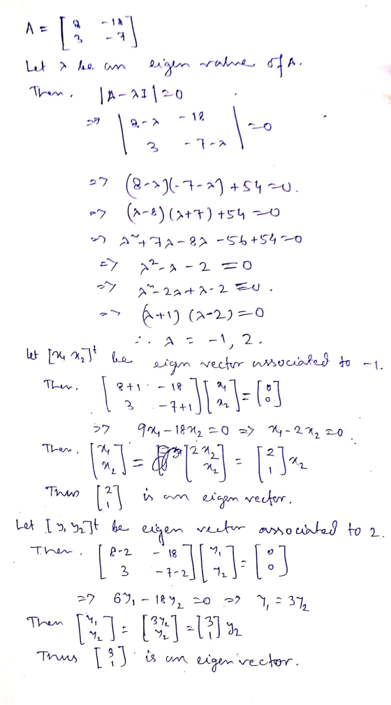I 2 of A. Let the an eigen arahne Then, IA-11120 12 2-7 3 -7-2 8 > sy 27 (8-7)(-7-2] +5450. an (x-2)(x+7) +5420 na +78-87-56+